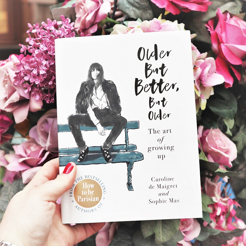  Older but Better, but Older, Ebury Press, Caroline de Maigret, Sophie Mas, How to be Parisian, Book, Win, Valentine's Day Giveaway, the Frenchie Mummy